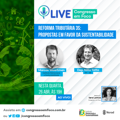 Segunda live sobre reforma tributária do Congresso em Foco e o Instituto Democracia e Sustentabilidade ocorre nesta quarta