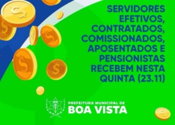 Prefeitura de Boa Vista garante pagamento dos servidores e impulsiona economia local